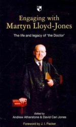 ENGAGING WITH MARTYN LLOYD-JONES