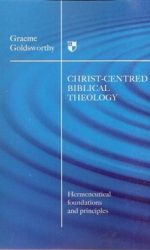 CHRIST-CENTRED BIBLICAL THEOLOGY