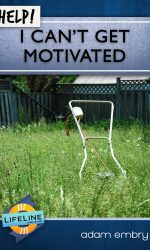 HELP! I CAN'T GET MOTIVATED