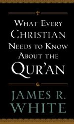 WHAT EVERY CHRISTIAN NEEDS TO KNOW QUR'A