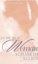 LET ME BE A WOMAN