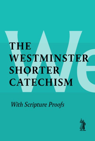 SHORTER CATECHISM AND SCRIPTURE PROOF