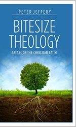 BITESIZE THEOLOGY: AN ABC OF CHR FAITH