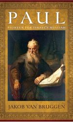 PAUL - PIONEER FOR ISRAEL'S MESSIAH