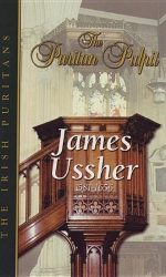 JAMES USSHER - PURITAN PULPIT