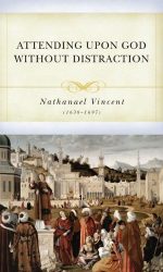 ATTENDING UPON GOD WITHOUT DISTRACTION