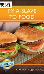 HELP! I'M A SLAVE TO FOOD
