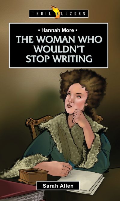 HANNAH MORE:WOMAN WHO WOULDN'T STOP - TB