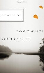 DON'T WASTE YOUR CANCER