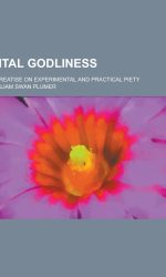 VITAL GODLINESS: A TREATISE ON