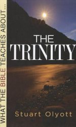 WHAT THE BIBLE TEACHES ABOUT THE TRINITY