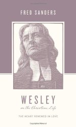 WESLEY ON THE CHRISTIAN LIFE