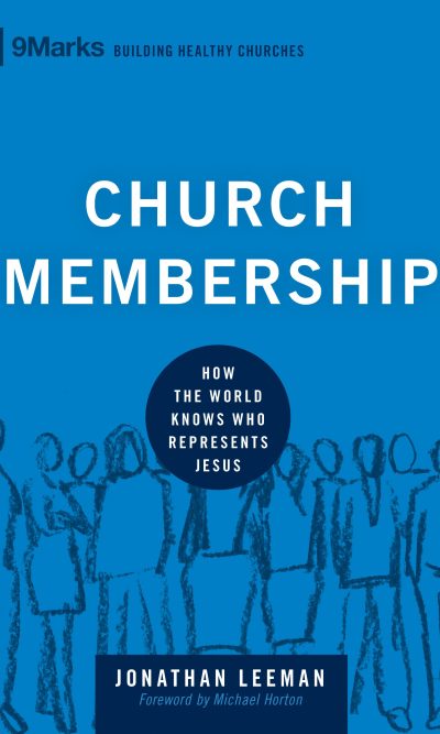 CHURCH MEMBERSHIP - 9MARKS