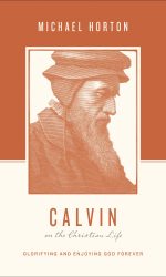 CALVIN ON THE CHRISTIAN LIFE