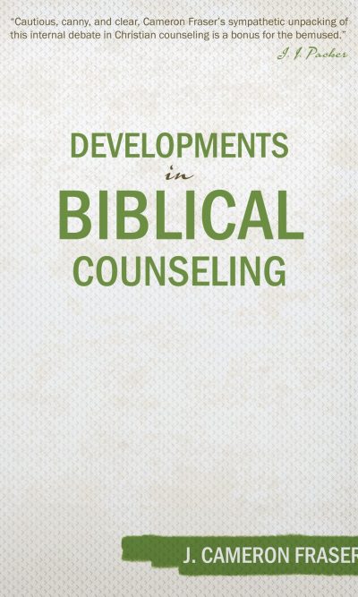 DEVELOPMENTS IN BIBLICAL COUNSELING