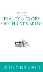 BEAUTY AND GLORY OF CHRIST'S BRIDE