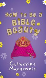 HOW TO BE A BIBLE BEAUTY