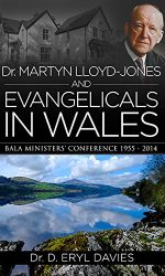 DR MARTYN LLOYD-JONES & EVANGELICALS IN