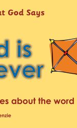 WHAT GOD SAYS: GOD IS FOREVER