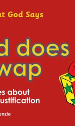 WHAT GOD SAYS: GOD DOES A SWAP