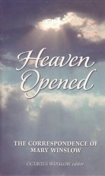 HEAVEN OPENED: LETTERS OF MARY WINSLOW