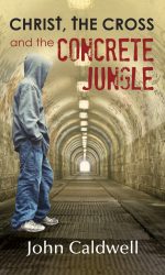 CHRIST, THE CROSS & THE CONCRETE JUNGLE
