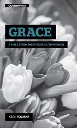 GRACE: BIBLE STUDY ON EPHESIANS FORWOMEN