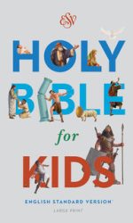 ESV HOLY BIBLE FOR KIDS