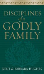 DISCIPLINES OF A GODLY FAMILY