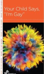 YOUR CHILD SAYS, "I'M GAY" - WTDW