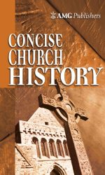 AMG CONCISE CHURCH HISTORY