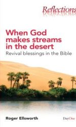 WHEN GOD MAKES STREAMS IN THE DESERT