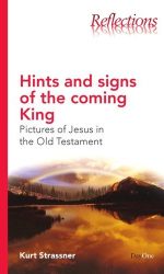 HINTS AND SIGNS OF THE COMING KING