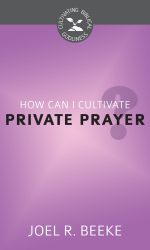 HOW CAN I CULTIVATE PRIVATE PRAYER?- CBG
