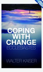 COPING WITH CHANGE - ECCLESIASTES