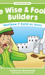WISE & FOOLISH BUILDERS:STORIES FROM JES