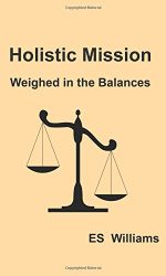HOLISTIC MISSION WEIGHED IN THE BALANCES