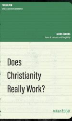 DOES CHRISTIANITY REALLY WORK? - B10