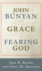 JOHN BUNYAN AND THE GRACE OF FEARING GOD