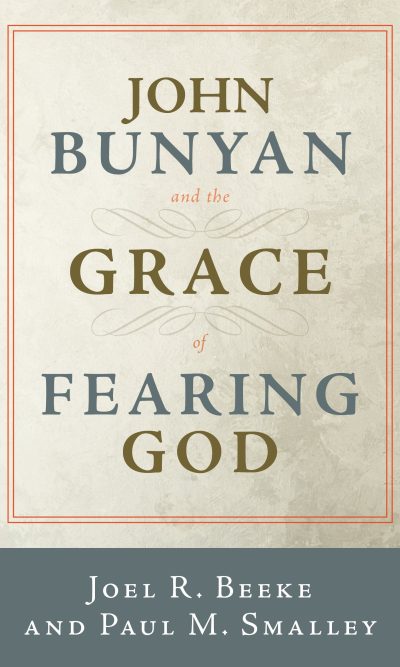 JOHN BUNYAN AND THE GRACE OF FEARING GOD