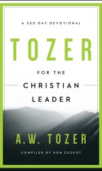 TOZER FOR THE CHRISTIAN LEADER