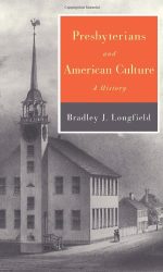 PRESBYTERIANS AND AMERICAN CULTURE