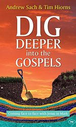DIG DEEPER INTO GOSPELS: JESUS IN MARK