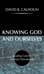 KNOWING GOD AND OURSELVES