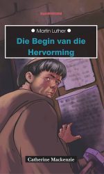 LUTHER: BEGIN VAN DIE HERVORMING - TB