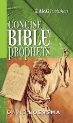 AMG CONCISE BIBLE PROPHETS