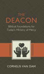 DEACON, THE: BIBLICAL FOUNDATIONS
