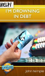 HELP! I'M DROWNING IN DEBT