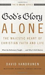 GOD'S GLORY ALONE - 5 SOLAS SERIES