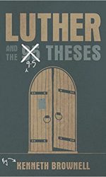 LUTHER AND THE 9.5 THESES